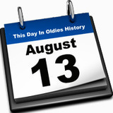 WEDNESDAY in Broadcast History .. August 13th