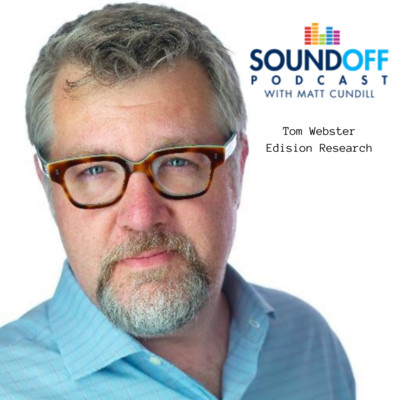 Tom Webster – Edison Research on the ‘Sound Off’ Podcast with Matt Cundill