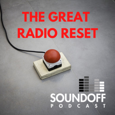 The Great Radio Reset – The ‘Sound Off’ Podcast with Matt Cundill…