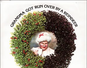 One of Radio Mans fav Novelty Christmas songs – Grandma Got Run over by a Reindeer